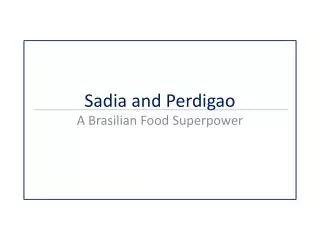 Sadia and Perdigao