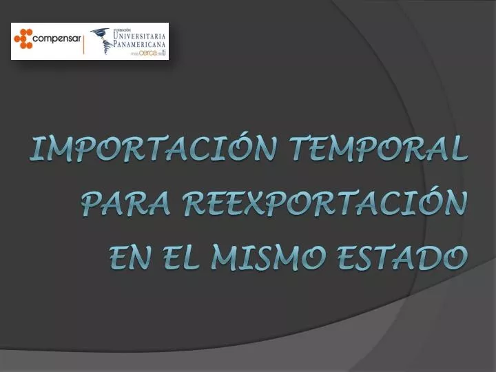 importaci n temporal para reexportaci n en el mismo estado