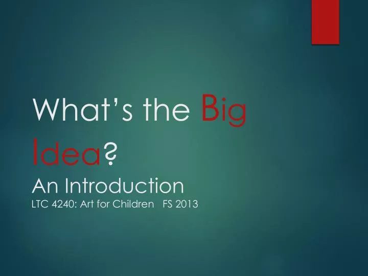 what s the b ig i dea an introduction ltc 4240 art for children fs 2013