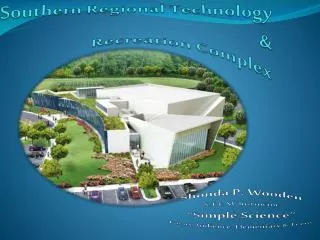 Southern Regional Technology &amp; Recreation Complex