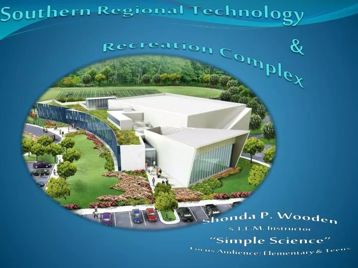 southern regional technology recreation complex