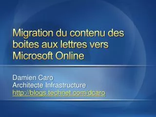 Migration du contenu des boites aux lettres vers Microsoft Online