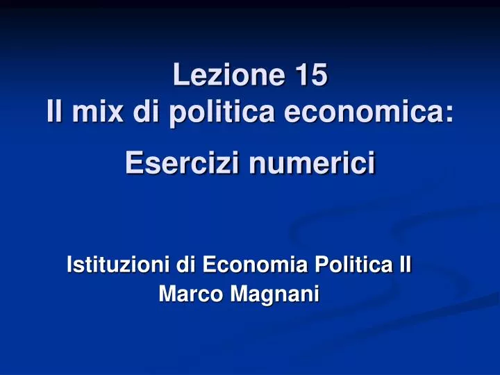 lezione 15 il mix di politica economica esercizi numerici