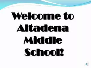 Welcome to Altadena Middle School!