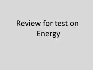Review for test on Energy