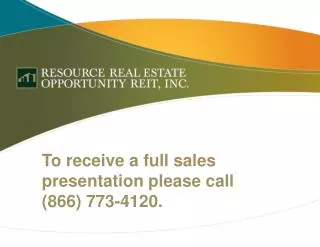 To receive a full sales presentation please call ( 866) 773-4120.