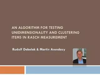 An Algorithm for Testing Unidimensionality and Clustering Items in Rasch Measurement