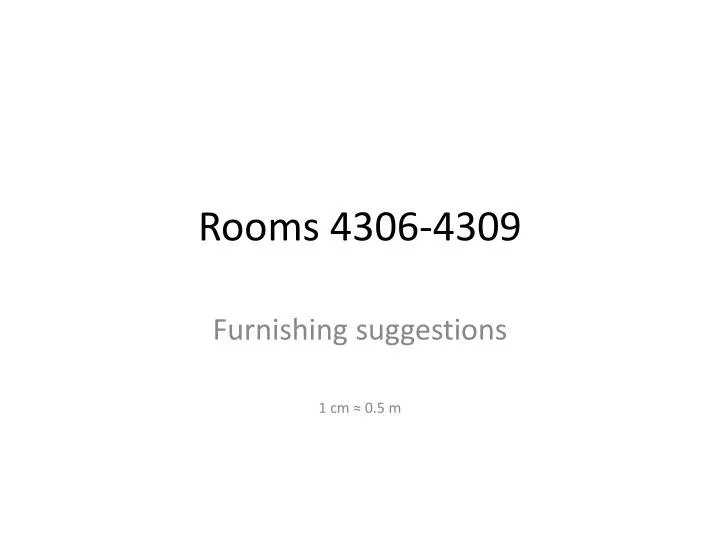 rooms 4306 4309