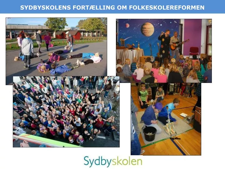 sydbyskolens fort lling om folkeskolereformen