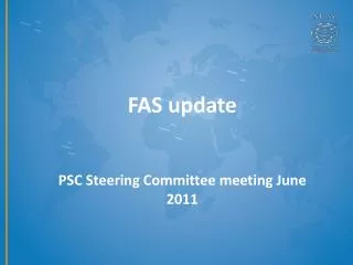 FAS update PSC Steering Committee meeting June 2011