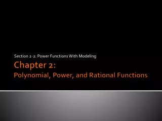 Chapter 2: Polynomial, Power, and Rational Functions