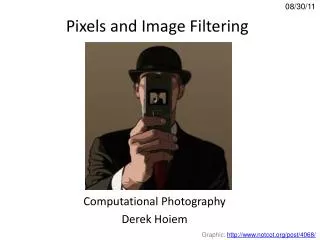 Pixels and Image Filtering