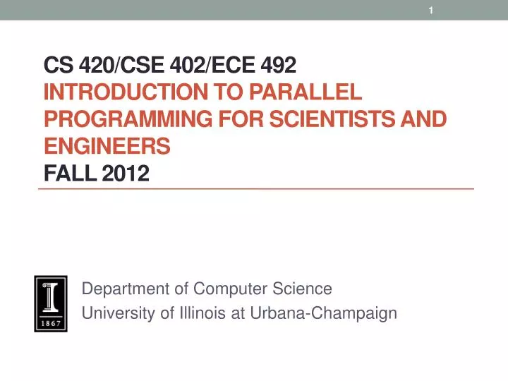 cs 420 cse 402 ece 492 introduction to parallel programming for scientists and engineers fall 2012