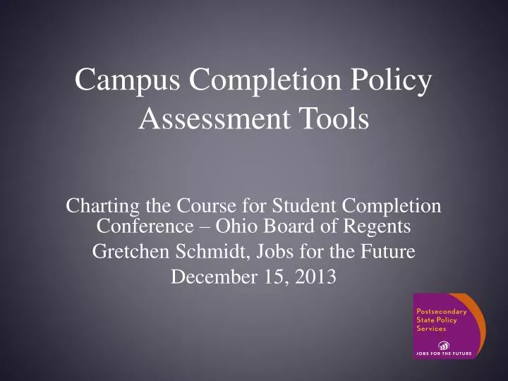 campus completion policy assessment tools