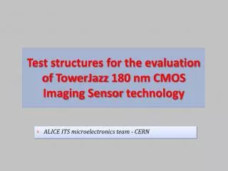 Test structures for the evaluation of TowerJazz 180 nm CMOS Imaging Sensor technology