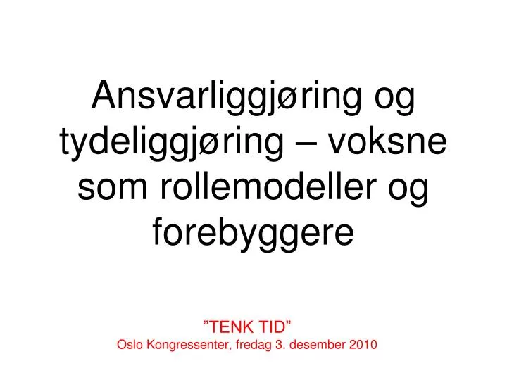 ansvarliggj ring og tydeliggj ring voksne som rollemodeller og forebyggere