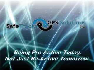 Being Pro-Active Today, Not Just Re-Active Tomorrow.