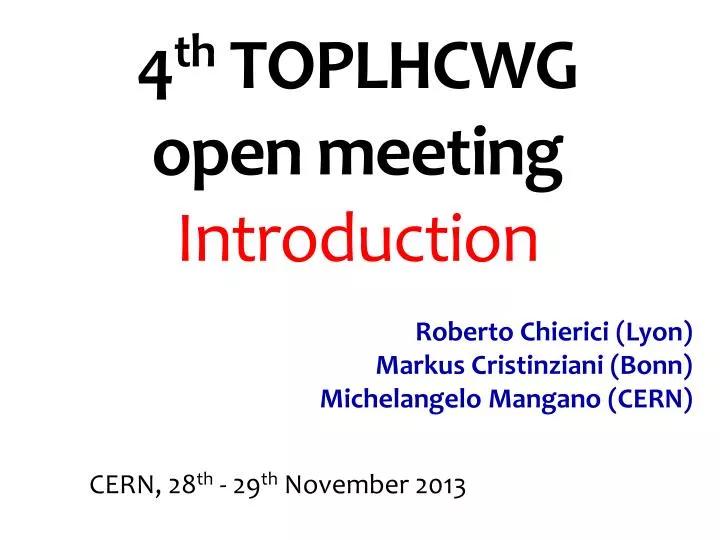4 th toplhcwg open meeting introduction
