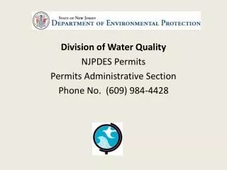 Division of Water Quality NJPDES Permits Permits Administrative Section Phone No. (609) 984-4428