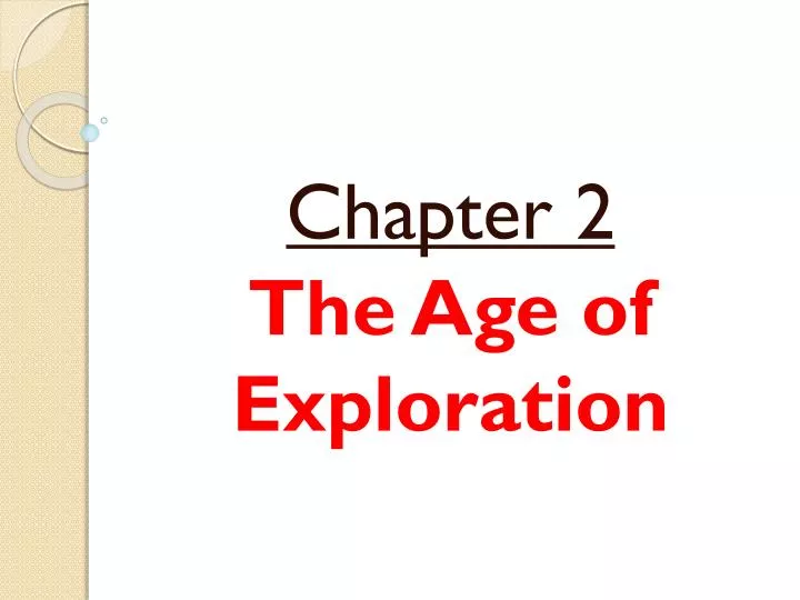 chapter 2 the age of exploration