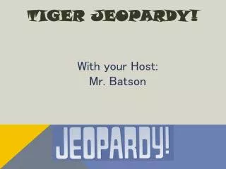 Tiger Jeopardy!