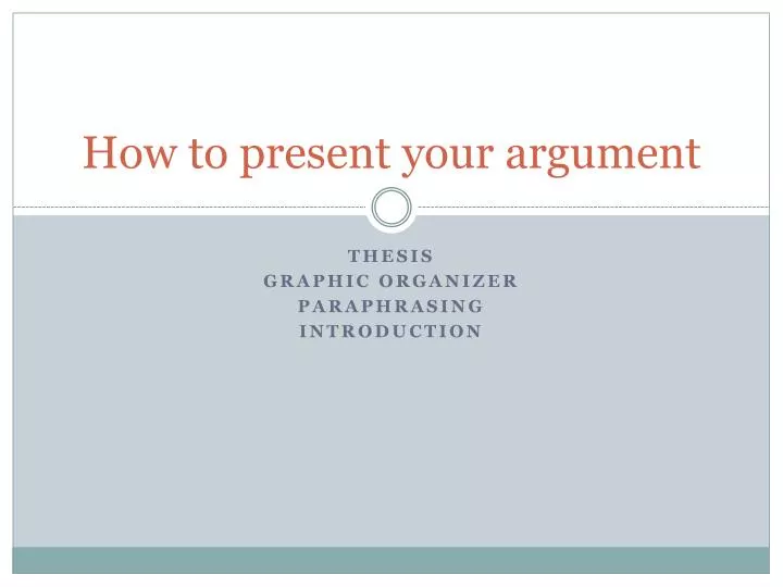 how to present your argument