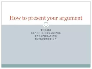 How to present your argument