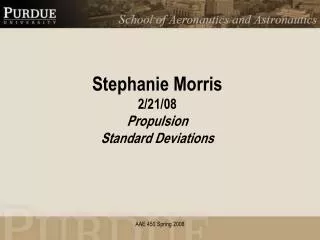Stephanie Morris 2/21/08 Propulsion Standard Deviations