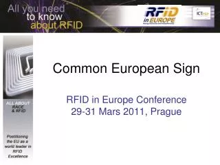 Common European Sign RFID in Europe Conference 29-31 Mars 2011, Prague