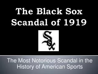 The Black Sox Scandal of 1919