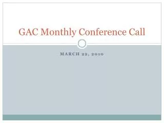 gac monthly conference call