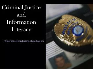 Criminal Justice a nd Information Literacy