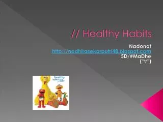 // Healthy Habits