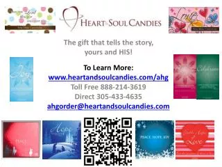 The gift that tells the story, y ours and HIS! To Learn More: heartandsoulcandies/ahg