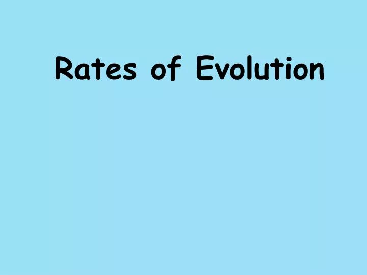 rates of evolution