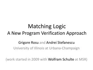 Matching Logic A New Program Verification Approach