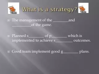 What is a strategy?