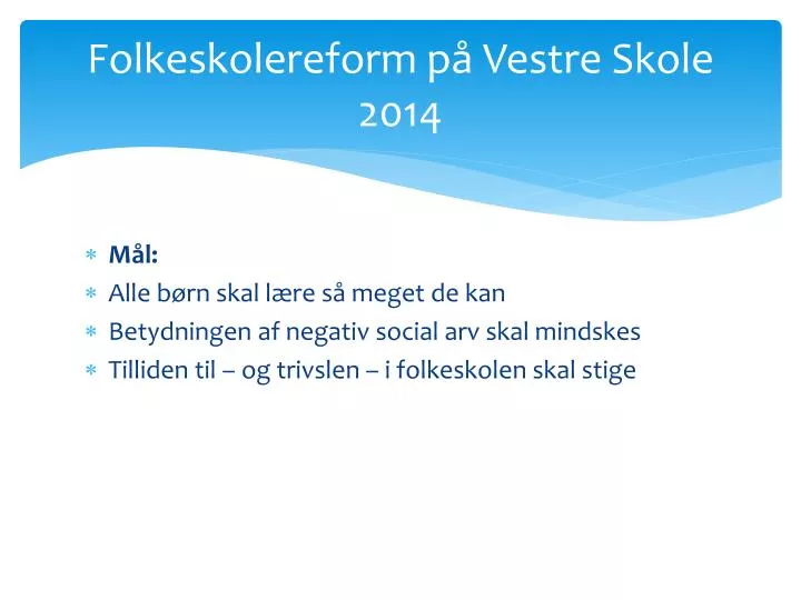 folkeskolereform p vestre skole 2014