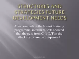 STRUCTURES AND STRATEGIES-FUTURE DEVELOPMENT NEEDS
