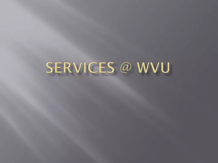 services @ wvu