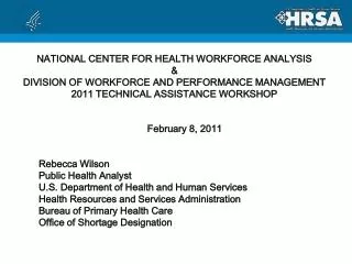 February 8, 2011 Rebecca Wilson Public Health Analyst U.S. Department of Health and Human Services