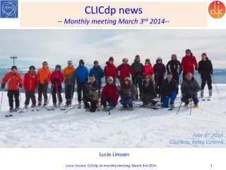 CLICdp news -- Monthly meeting March 3 rd 2014--