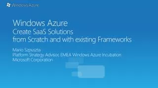 Windows Azure Create SaaS Solutions from Scratch and with existing Frameworks