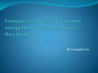 Computer Factories eat way more energy than running the devices they build