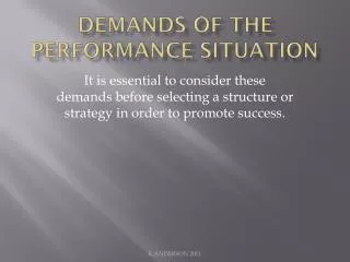 DEMANDS OF THE PERFORMANCE SITUATION