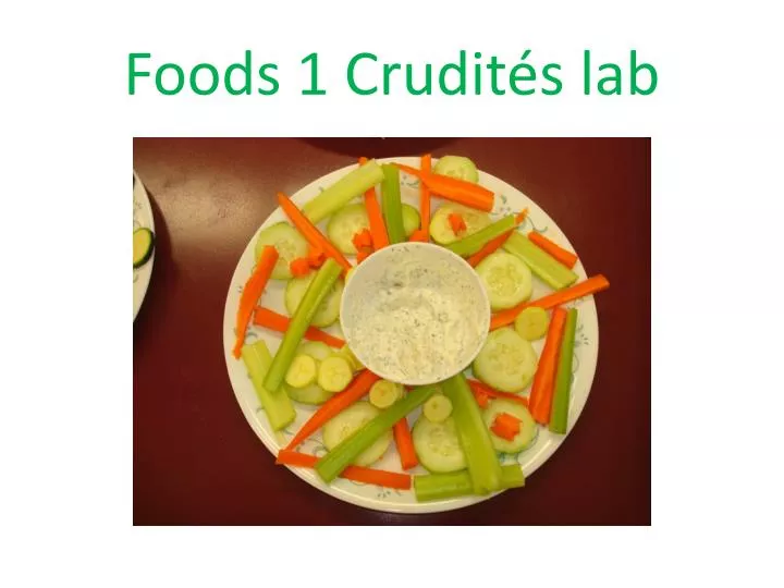 foods 1 crudit s lab