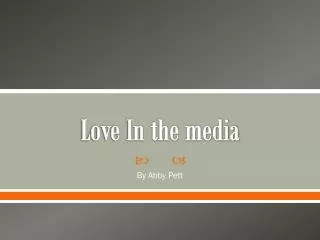 Love In the media