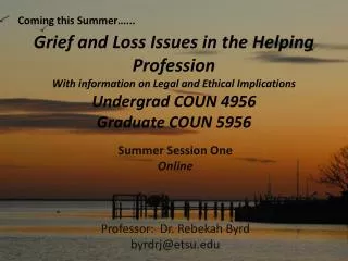 Summer Session One Online Professor: Dr. Rebekah Byrd byrdrj@etsu