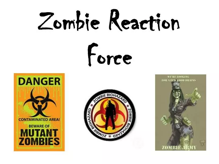 zombie reaction force