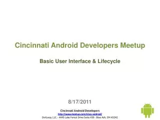 Cincinnati Android Developers Meetup Basic User Interface &amp; Lifecycle 8/17/2011